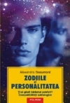 Zodiile si personalitatea. Ti-a gasit barbatul potrivit? Compatibilitati astrologice
